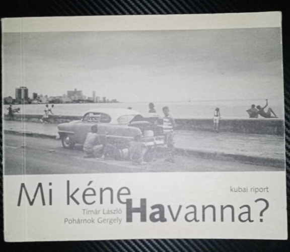Mi kne Havanna? - Kubai riport
