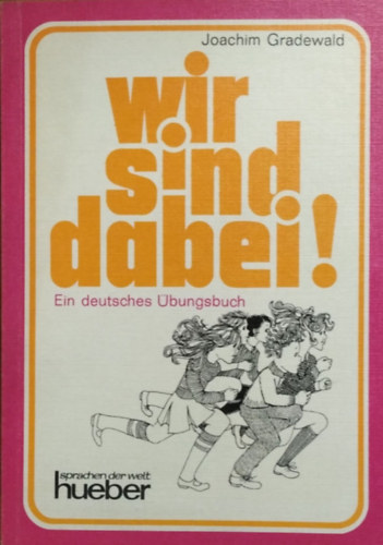 Wir sind dabei! - Ein deutsches bungsbuch