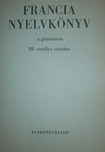 Francia nyelvknyv a gimnzium III. osztlya szmra