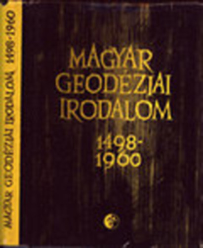 Dr. Bendefy Lszl  (szerk.) - Magyar geodziai irodalom 1498-1960 - Bibliogrfia