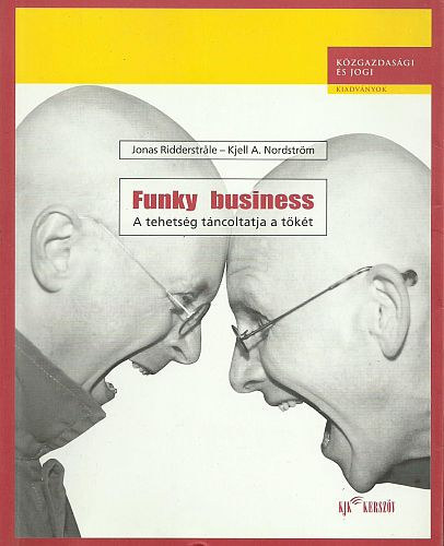 Funky business - A tehets�g t�ncoltatja a t�k�t
