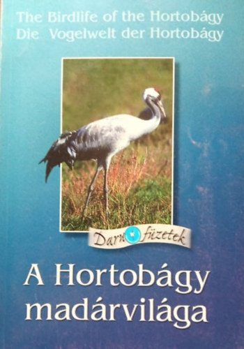A Hortobgy madrvilga / The Birdlife of the Hortobgy / Die Vogelwelt der Hortobgy