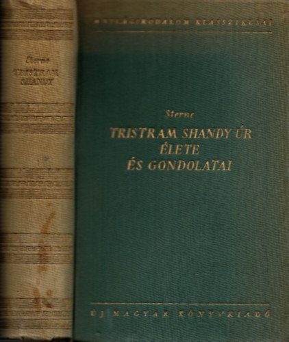 Tristram Shandy �r �lete �s gondolatai (A Vil�girodalom Klasszikusai)