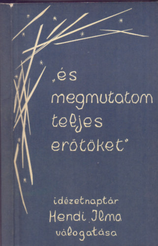 "...s megmutatom teljes ertket" - idzetnaptr