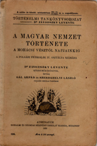 Dr. Gl rpd, Szerdahelyi Lszl Zvodszky Levente - A magyar nemzet trtnete - A Mohcsi Vsztl napjainkig ( A polgri fiskolk IV. osztlya szmra )