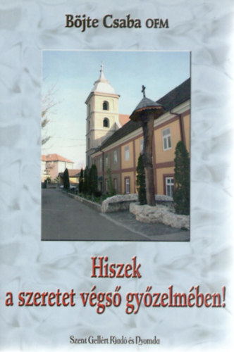 Hiszek a szeretet vgs gyzelmben!