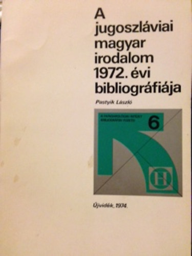 A jugoszlviai magyar irodalom 1972. vi bibliogrrfija