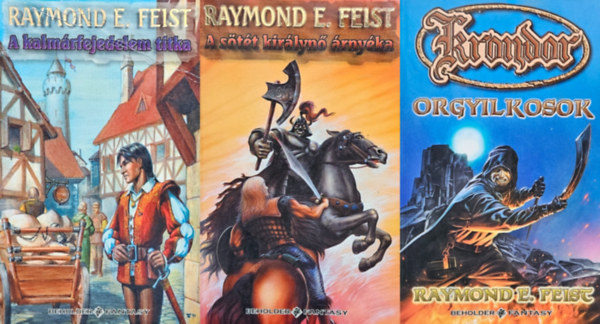 3 db Raymond E. Feist fantasy regny: Krondor: Orgyilkosok + A kalmrfejedelem + A stt kirlyn rnyka