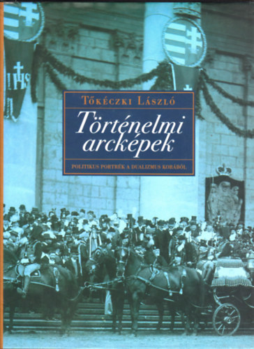 Tkczki Lszl - Trtnelmi arckpek