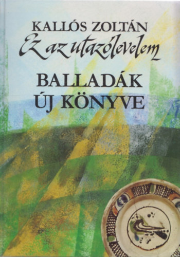Ez az utaz�levelem (Ballad�k �j k�nyve)