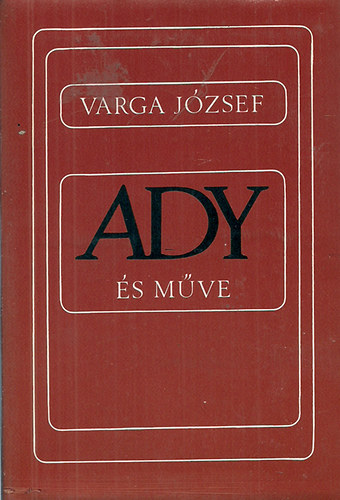 Varga J�zsef - Ady �s m�ve
