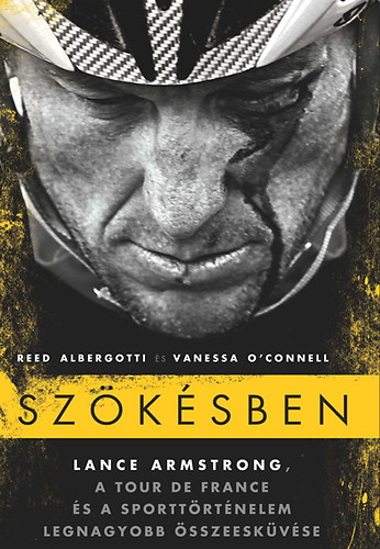 Reed Albergotti; Vanessa O' Connell - Szksben - Lance Armstrong