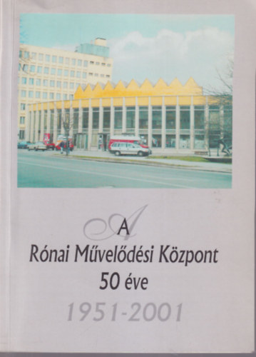 Dr. Utry Attila Kovts Gyrgy - A Rnai Mveldsi Kzpont 50 ve  1951-2001