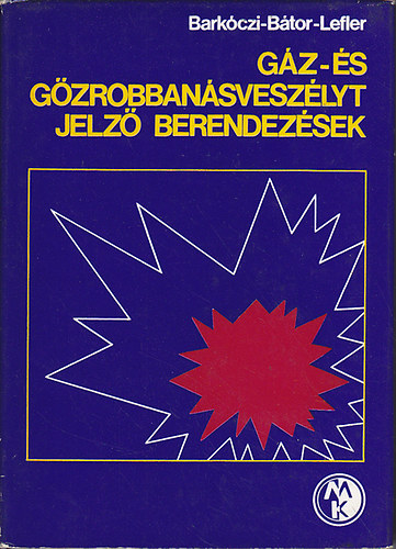 Barkczi; Btor -Lefler - Gz- s gzrobbansveszlyt jelz berendezsek