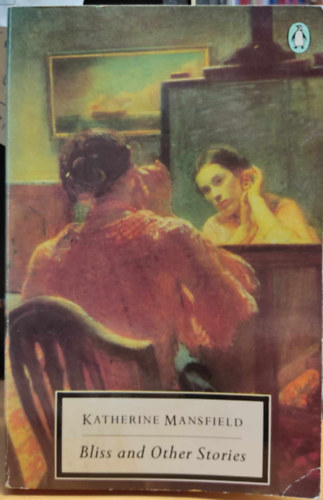 Katherine Mansfield - Bliss and other stories
