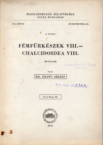 Fmfrkszek VIII. - Chalcidoidea VIII. (89 brval) - Magyarorszg llatvilga (Fauna Hungariae 104) XII.ktet 9. fzet- Hymenoptera II.