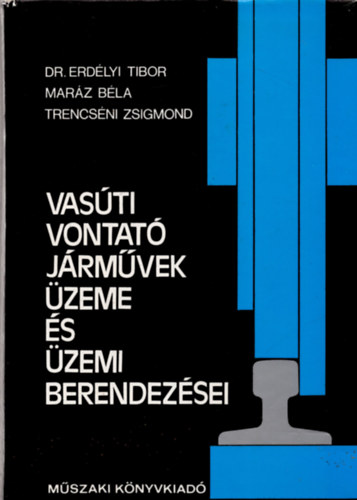 dr. Erdlyi Bla - Vasti vontat jrmvek zeme s zemi berendezsei