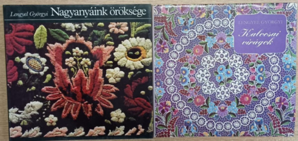 Lengyel Gyrgyi - 2 db Lengyel Gyrgyi knyv egytt: Kalocsai virgok - Nagyanyink rksge