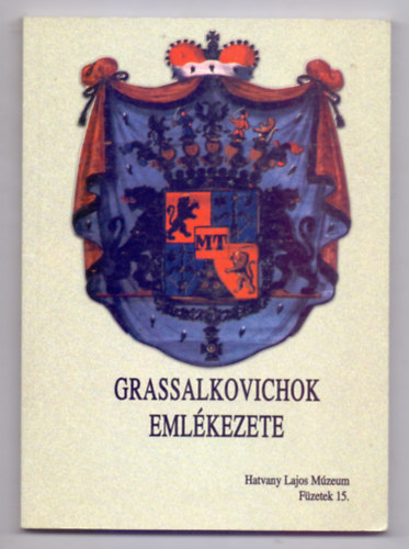 Szerkesztette: Horvth Lszl - Grassalkovichok emlkezete (Hatvany Lajos Mzeum Fzetek)