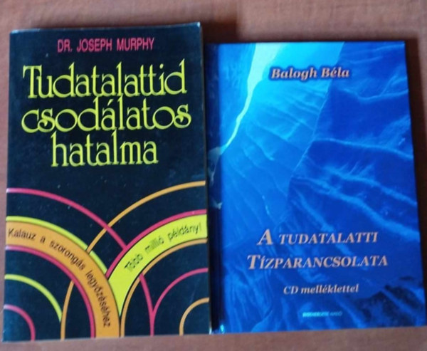 dr. Murphy Joseph Balogh Bla - 2db ezot knyv:A tudatalatti tzparancsolata - CD-mellklet nlkl+Tudatalattid csodlatos hatalma