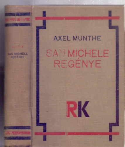 Axel Munthe - San Michele regénye (Fordította: Benedek Marcell - Egyedül jogosított magyar kiadás)
