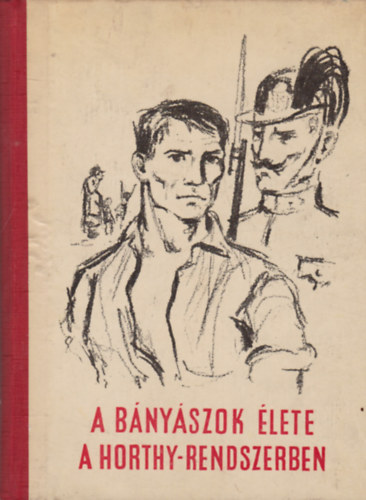 A b�ny�szok �lete a Horthy rendszerben (1919-1944)