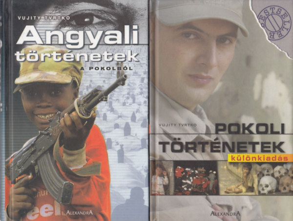 Pokoli t�rt�netek + Angyali t�rt�netek a pokolb�l (Vujity Tvrtko)