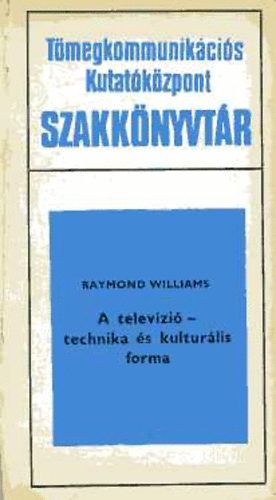 Raynold Williams - A televzi - technika s kulturlis forma