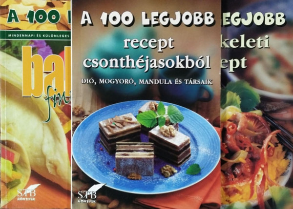 A 100 legjobb babos finomsg + ...recept csonthjasokbl - Di, mogyor, mandula s trsaik + ...tvol-keleti-recept (3 ktet)