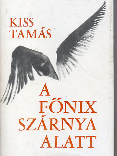 Kiss Tams - A fnix szrnya alatt