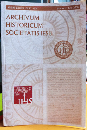 Archivum Historicum Societatis Iesu - Anno LXXVII. Fasc. 153 - January - June 2008