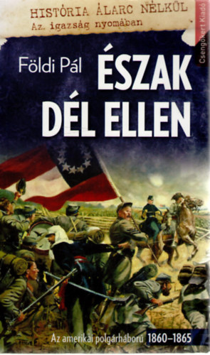 �szak D�l ellen - Az amerikai polg�rh�bor� 1860-1865