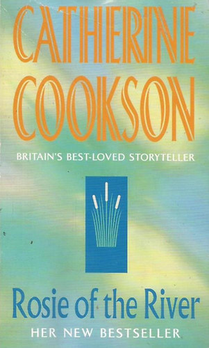 Catherine Cookson - Rosie of the River