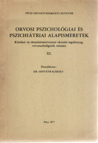 Dr. Ozsvth Kroly  (sszell.) - Orvosi pszicholgiai s pszichitriai alapismeretek