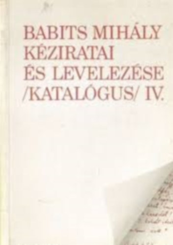 Babits Mihly kziratai s levelezse (katalgus) IV.