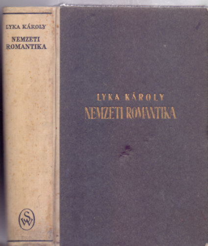 Lyka Kroly - Nemzeti romantika - Magyar mvszet 1850-1867 (Els kiads - Hatvanngy kptblval)