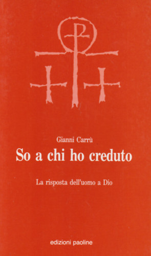 Gianni Carrú - So a chi ho creduto