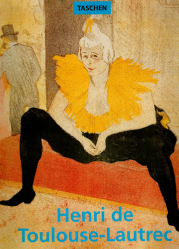 Henri de Toulouse-Lautrec1864-1901- Nmet nyelv festszeti album