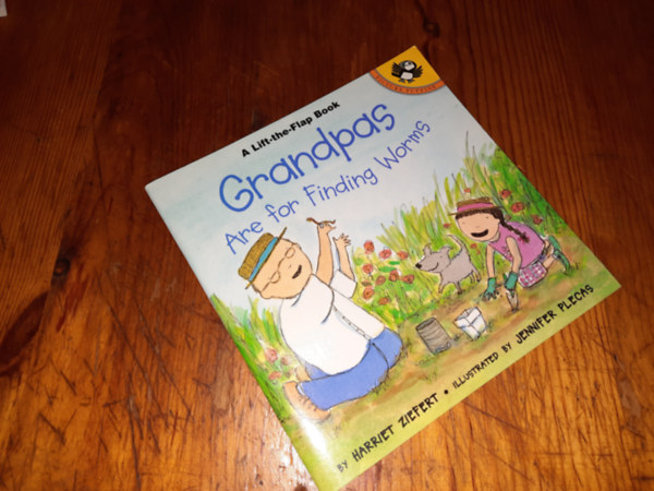 A Lift-the-Flap Book Grandpas Are for Finding Worms
