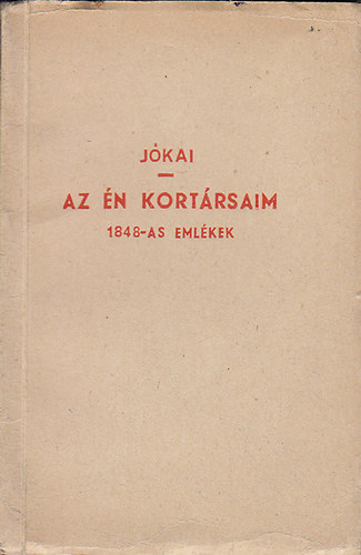 Jkai Mr - Az n kortrsaim - 1848-as emlkek