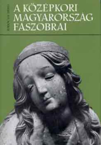 K�z�pkori Magyarorsz�g faszobrai
