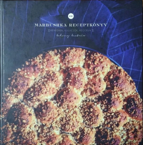 Marbushka receptk�nyv - Kenyerek, kal�csok, reggelik