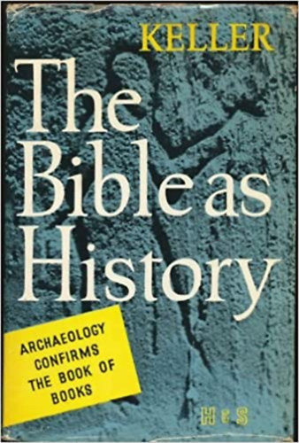 The Bible As History - Archaeology confirms the Book of Books