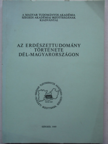 Az erd�szettudom�ny t�rt�nete D�l-Magyarorsz�gon.