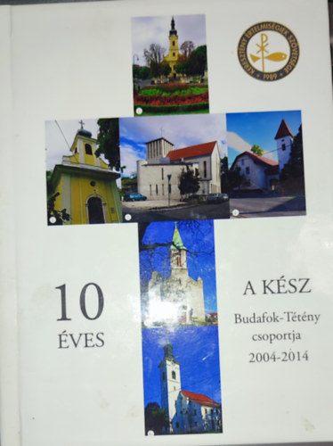 Zatyk Lajosn-Hervai Istvn-Kozma Erzsbet (szerkesztk) - 10 ves a KSZ-Budafok-Ttny csoportja-2004-2014