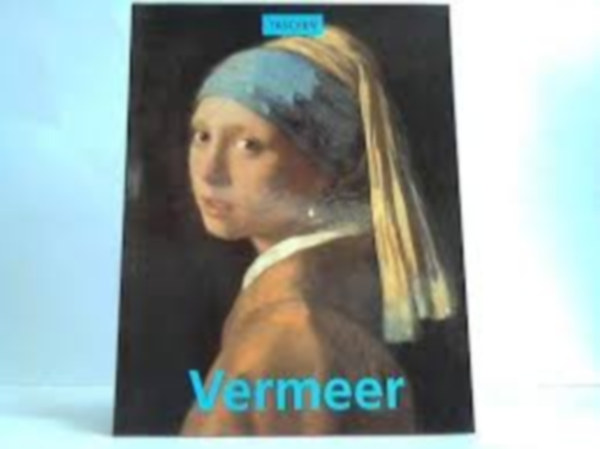 Norbert Schneider - Vermeer 1632-1675: Veiled emotions