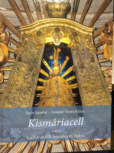 So�sn� Veres R�zsa So�s S�ndor - Kism�riacell - Celld�m�lk b�cs�j�r� helye