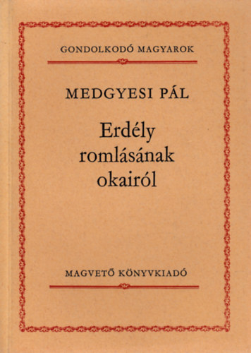 Erdly romlsnak okairl (Gondolkod Magyarok)