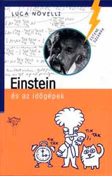 Luca Novelli - Einstein s az idgpek - Isteni szikrk sorozat