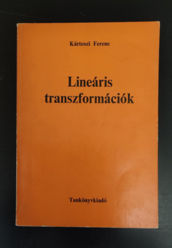 Lineris transzformcik (Vlogatott tmk a geometriai transzformcik elmlete krbl	/ Az affin sk fogalmnak korszer megalapozsa) - Egyedi termkfot